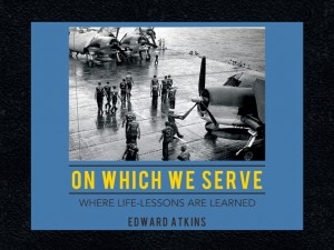 On which We Serve: Where Life-Lessons are Learned
